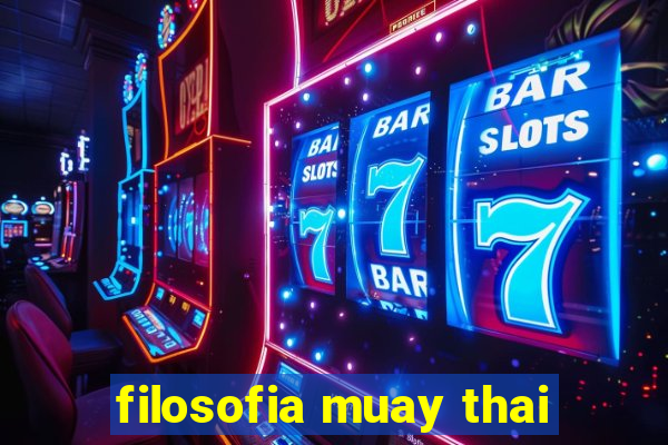 filosofia muay thai